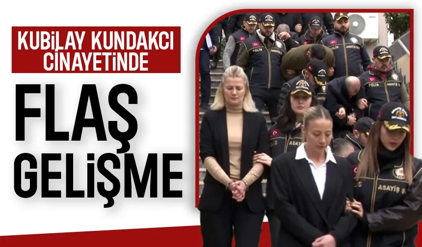 Kubilay Kaan Kundakçı cinayetinde önemli gelişme