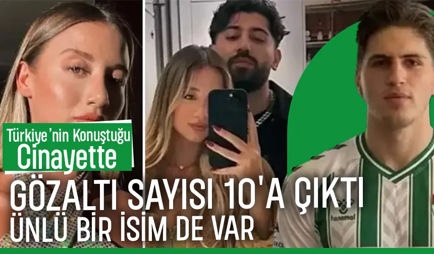 Kubilay Kaan Kundakçı cinayetinde ünlü isim de gözaltında