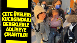 Kucaklarındaki bebeklerle adliyeye sevk edildiler