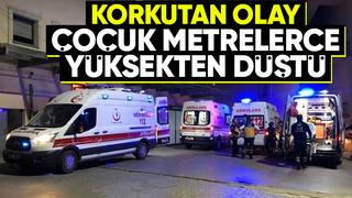 Küçük çocuk metrelerce yüksekten aşağı düştü