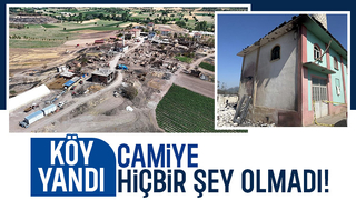 Kül olan köyde camiye hiçbir şey olmadı