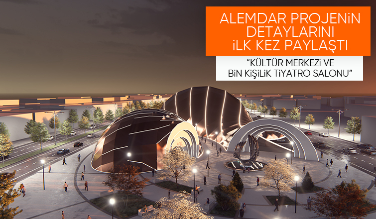 Kültür Merkezi ve bin kişilik Tiyatro Salonu Sakarya’ya yakışacak