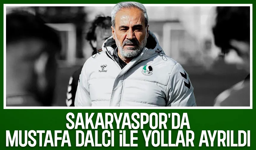 Küme düşen Sakaryaspor'da Mustafa Dalcı ile yollar ayrıldı