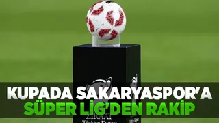 Kupada Sakaryaspor'a Süper Lig'den rakip