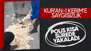Kur'an ı Kerim'i yırtıp çöp kenarına attı, yakalandı