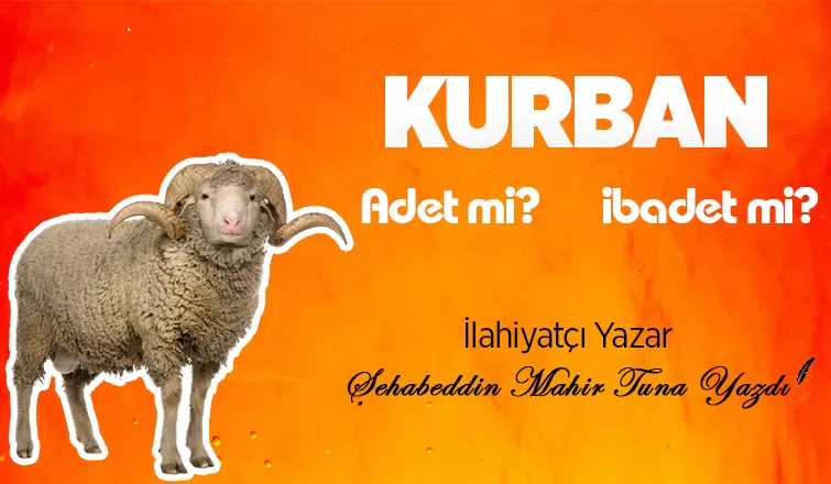 KURBAN ADET Mİ İBADET Mİ ?