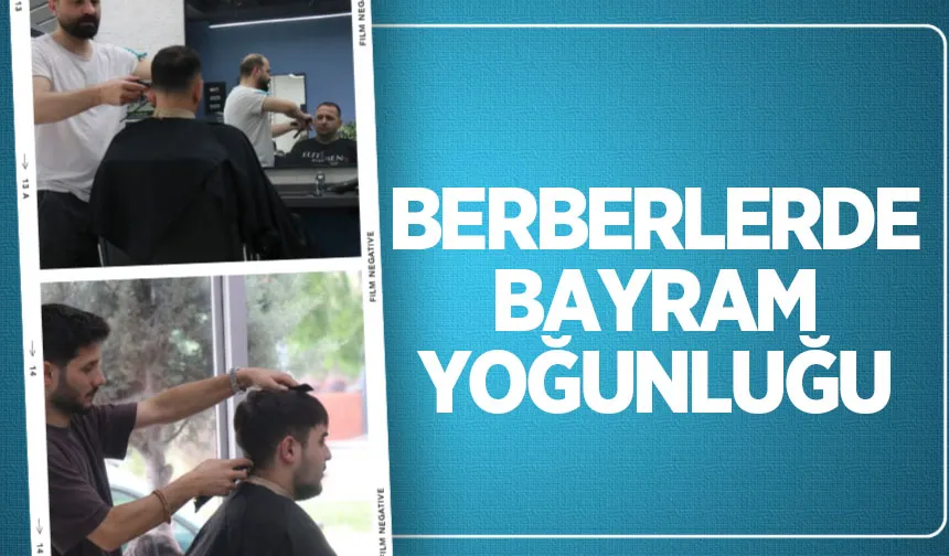 Kurban Bayramı öncesi berberlerde yoğun mesai