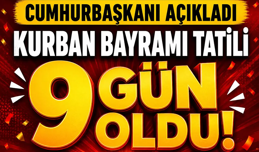 Kurban Bayramı tatili 9 gün