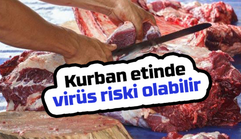 Kurban etinden viris bulaşabilir