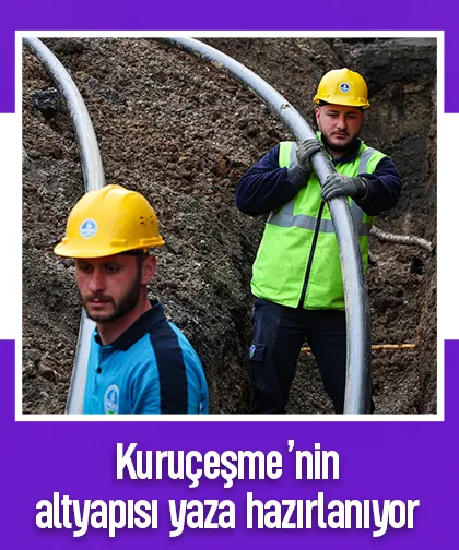 Kuruçeşme’nin altyapısı yaza hazırlanıyor