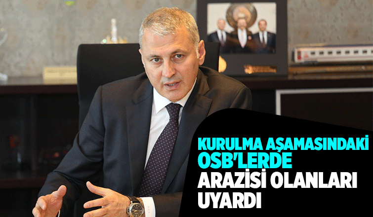 Kurulacak OSB'lerde arazisi olanlara uyarı