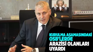 Kurulacak OSB'lerde arazisi olanlara uyarı