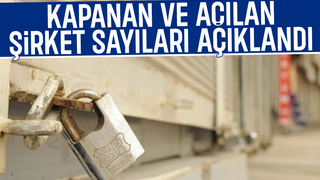 Kurulan ve kapanan şirket sayıları