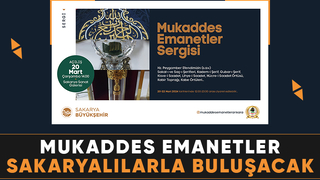 Kutsal emanetler Sakaryalılarla buluşacak