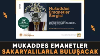 Kutsal emanetler Sakaryalılarla buluşacak