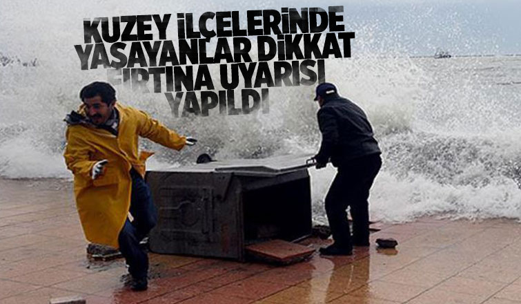 Kuzey ilçeleri için fırtına uyarısı