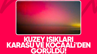 Kuzey ışıkları Karasu ve Kocaali'den gözlendi