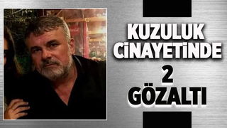 Kuzuluktaki cinayette 2 kişi gözaltında