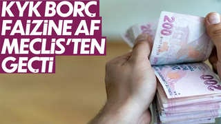 KYK faizlerinin silinmesi ile ilgili madde Meclis'ten geçti