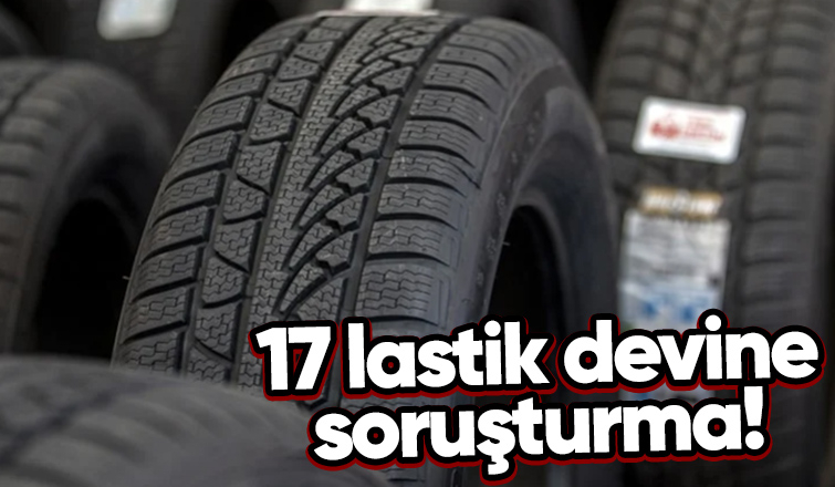 Lastik devlerine rekabet soruşturması