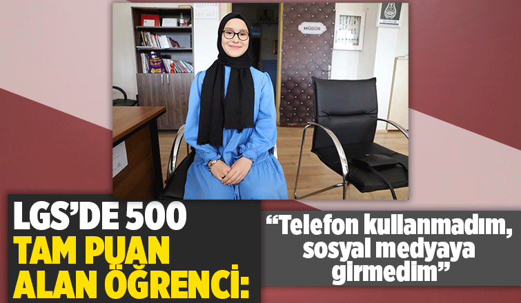 LGS birincisi Nur Dursun başarısının sırrını anlattı