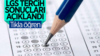 LGS'de birinci yerleştirmenin sonuçları açıklandı