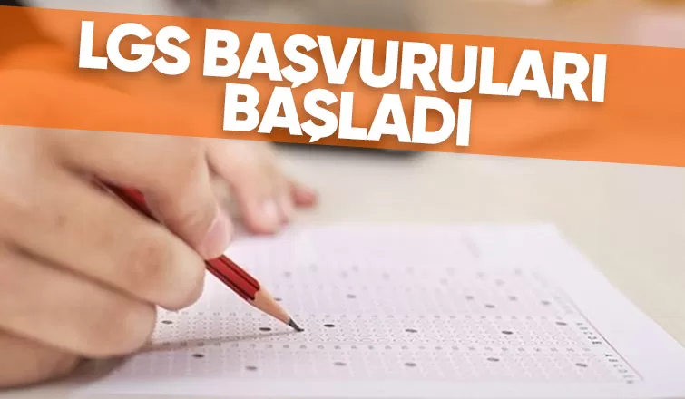  LGS kapsamındaki Merkezi Sınav başvuruları başladı