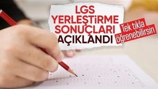 LGS yerleştirme sonuçları açıklandı