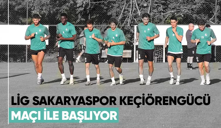Lig başlıyor; İlk maç Sakaryaspor - Keçiörengücü