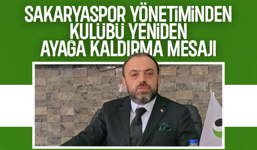 Ligde kalması mucizelere kalan Sakaryaspor'da başkandan önemli mesaj
