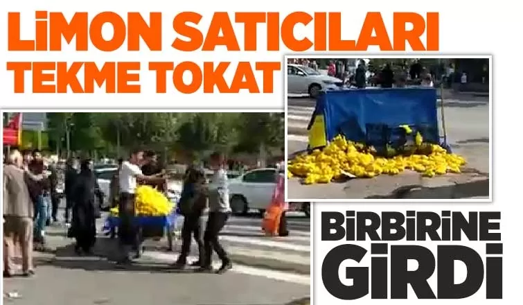 Limon satıcıları tekme tokat birbirlerine girdiler