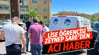 Lise öğrencisi Zeynep Sare evinde ölü bulundu