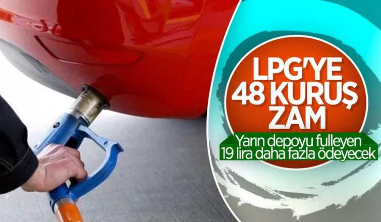 LPG'ye 48 kuruşluk zam