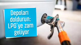 LPG'ye büyük zam geliyor