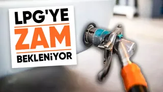 LPG'ye zam geliyor