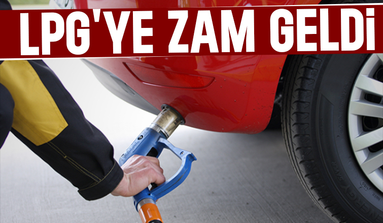 LPG'ye zam yapıldı