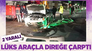 Lüks araç direğe çarptı: 2 yaralı