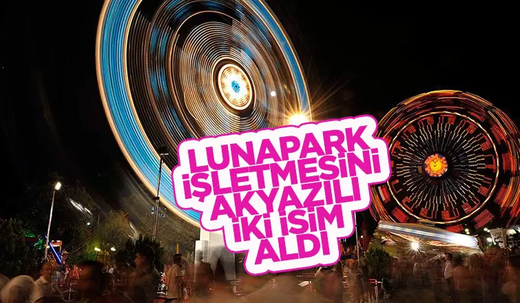 Lunapark işletmesini Akyazılı iki isim aldı