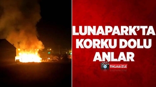Lunaparktaki çadır alev alev yandı