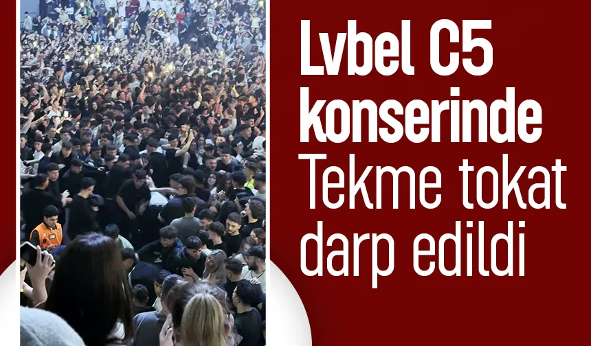 Lvbel C5 konserinde ortalık karıştı; Tekme tokat darp edildi