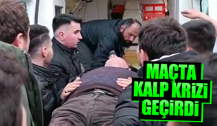 Maçta heyecana dayanamayıp kalp krizi geçirdi