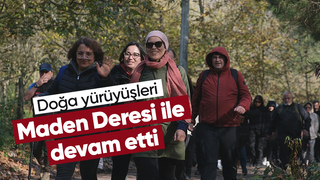 Maden Deresi'nde doğa yürüyüşü yaptılar