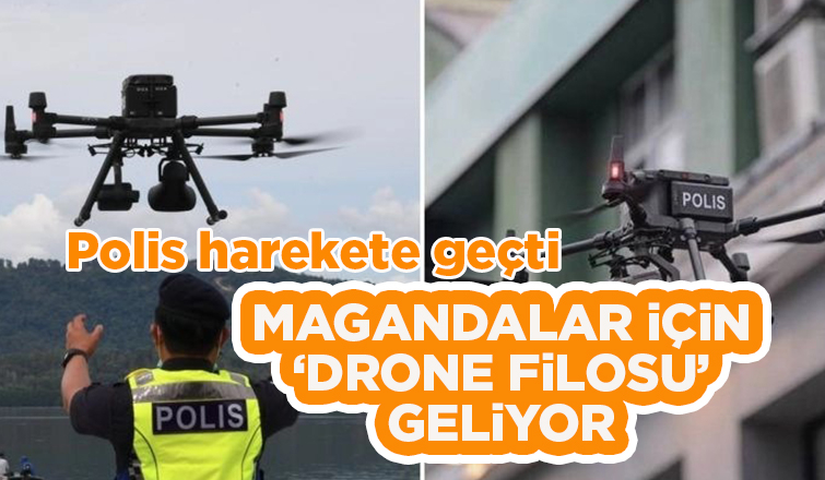 Magandalar için drone filosu geliyor
