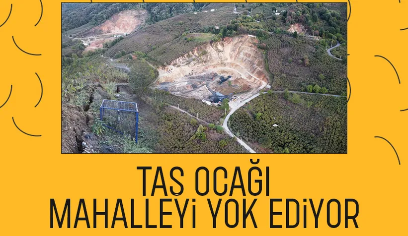 Mahallede taş ocağı kabusu; Afet Bölgesi ilan edildi