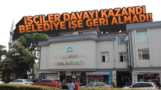 Mahkeme belediyenin işten attığı işçileri haklı buldu