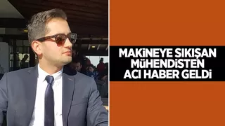 Makine mühendisinden acı haber