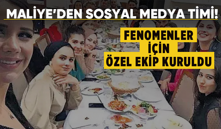 Maliyeden fenomenler için özel tim!