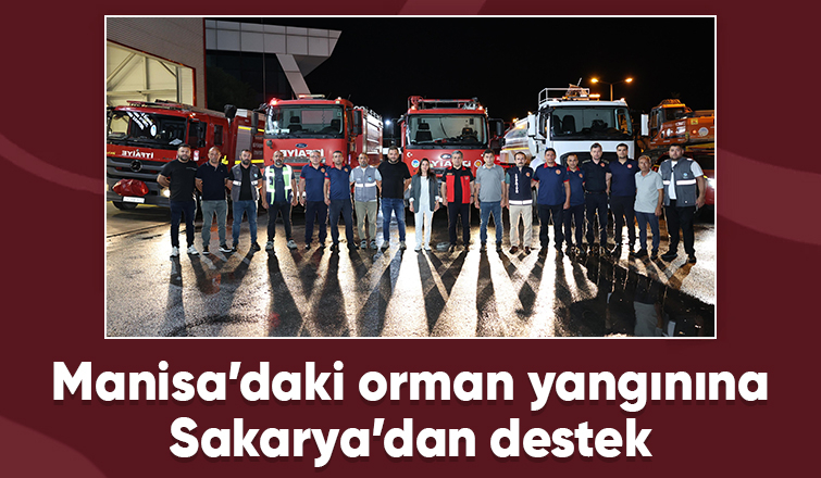 Manisa'daki yangın için Sakarya itfaiyesinden destek