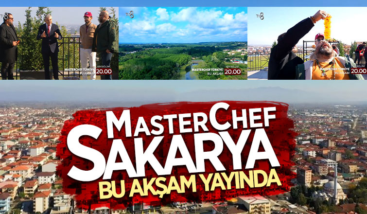 MasterChef Sakarya bu akşam yayında