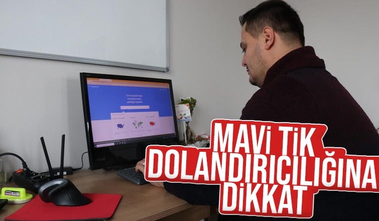 Mavi tik çılgınlığı dolandırıcılığna dikkat